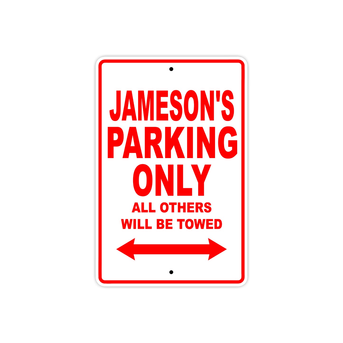 Jameson's Name Parking Only All Others Will Be Towed Metal Sign Plate