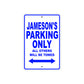 Jameson's Name Parking Only All Others Will Be Towed Sign