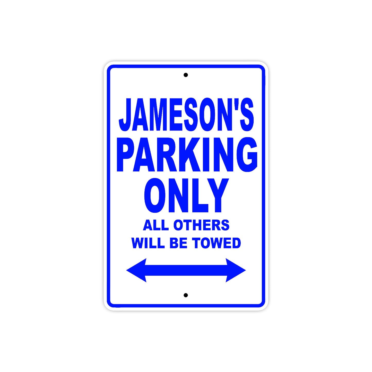 Jameson's Name Parking Only All Others Will Be Towed Sign