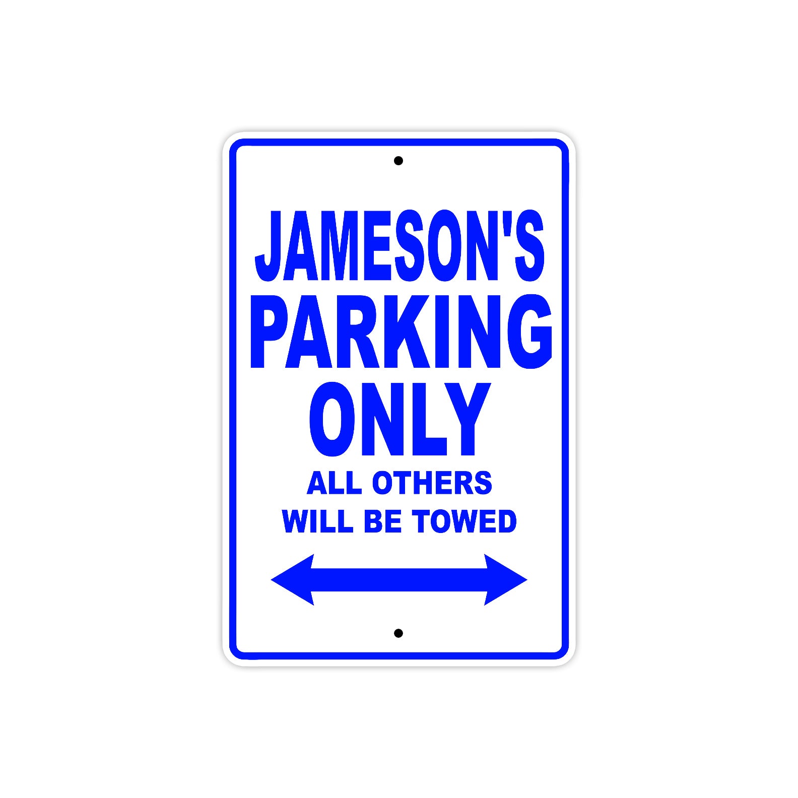Jameson's Name Parking Only All Others Will Be Towed Sign