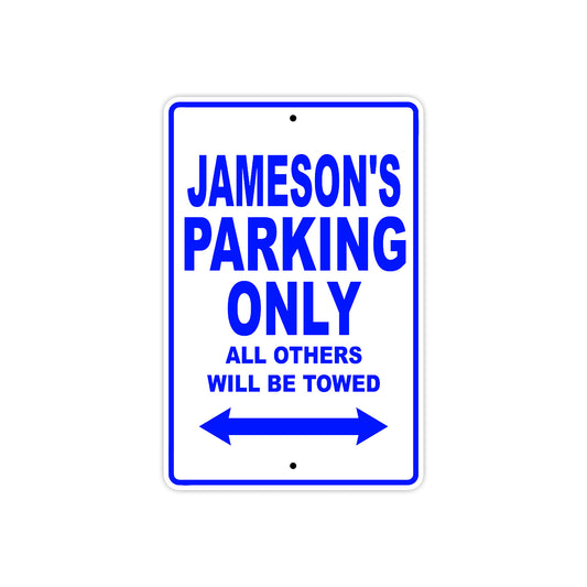 Jameson's Name Parking Only All Others Will Be Towed Sign