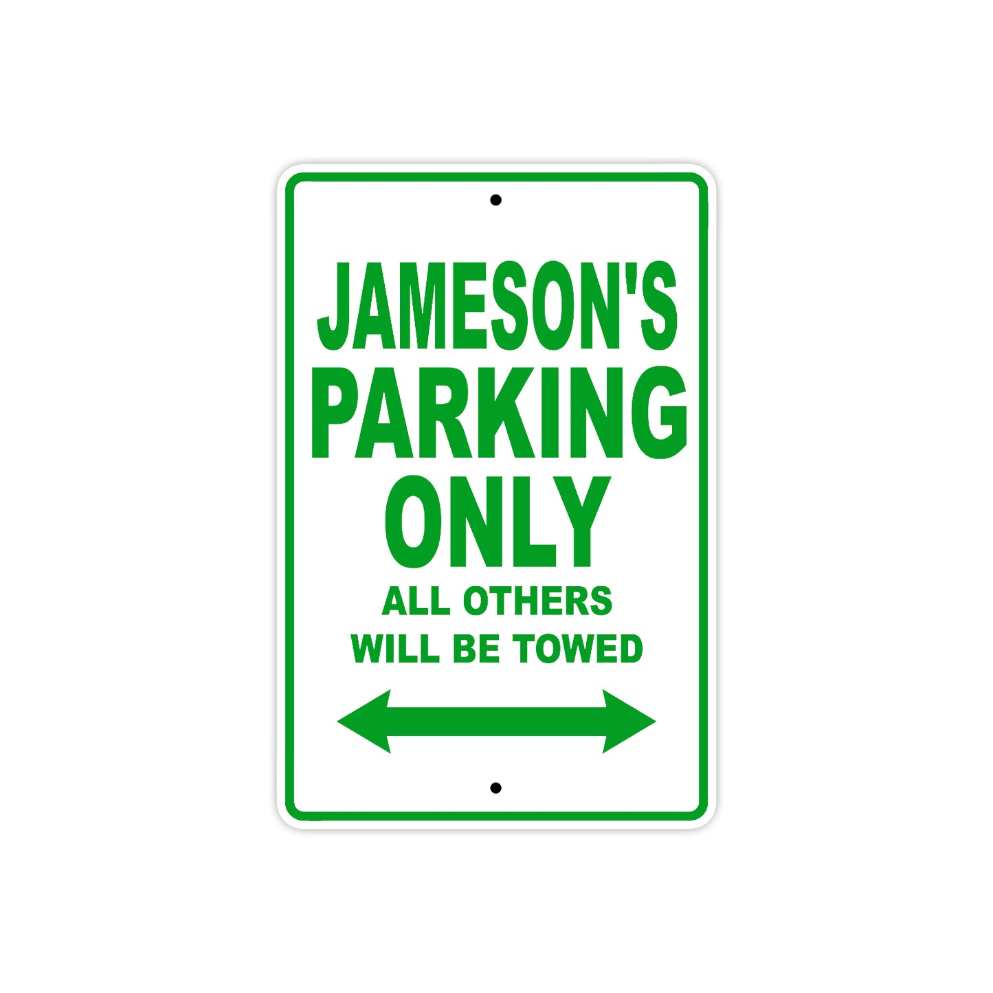 Jameson's Name Parking Only All Others Will Be Towed Sign Plate