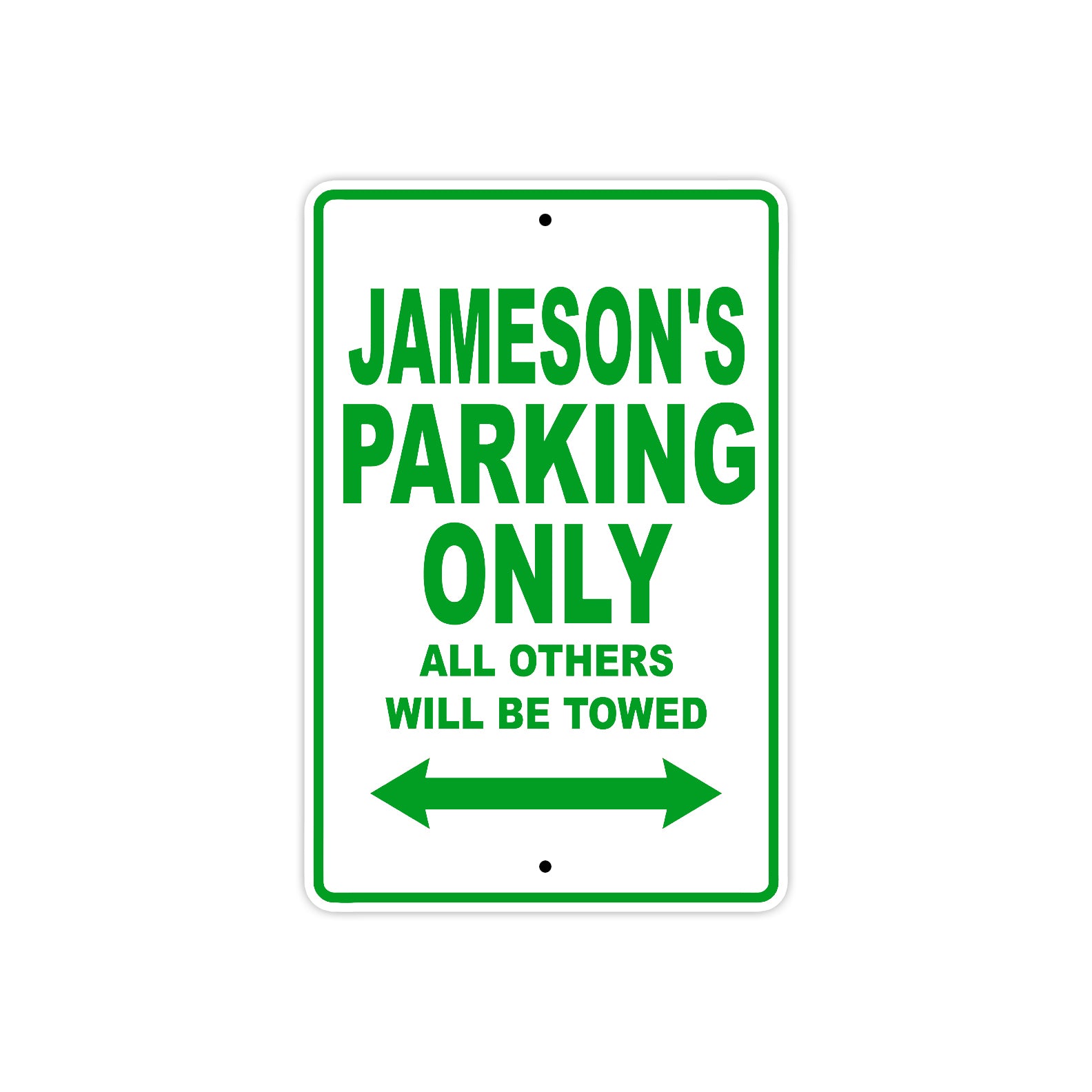 Jameson's Name Parking Only All Others Will Be Towed Sign Plate
