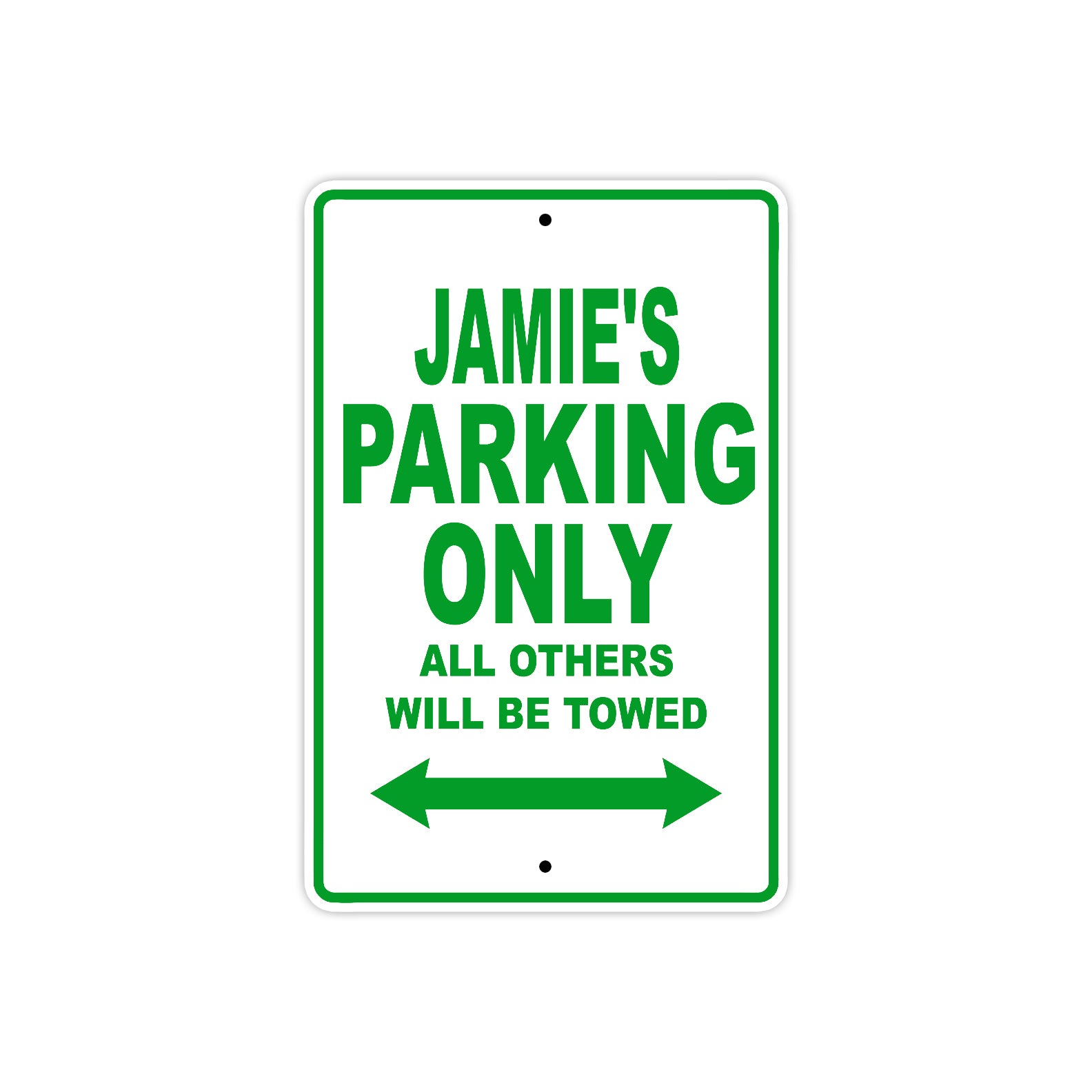 Jamie's Name Parking Only All Others Will Be Towed Sign Plate