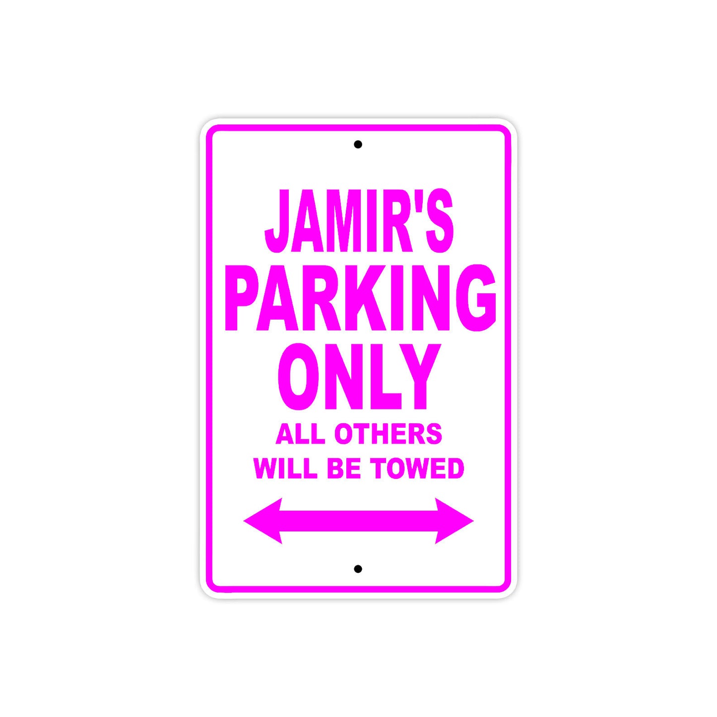 Jamir's Name Parking Only All Others Will Be Towed Metal Sign  