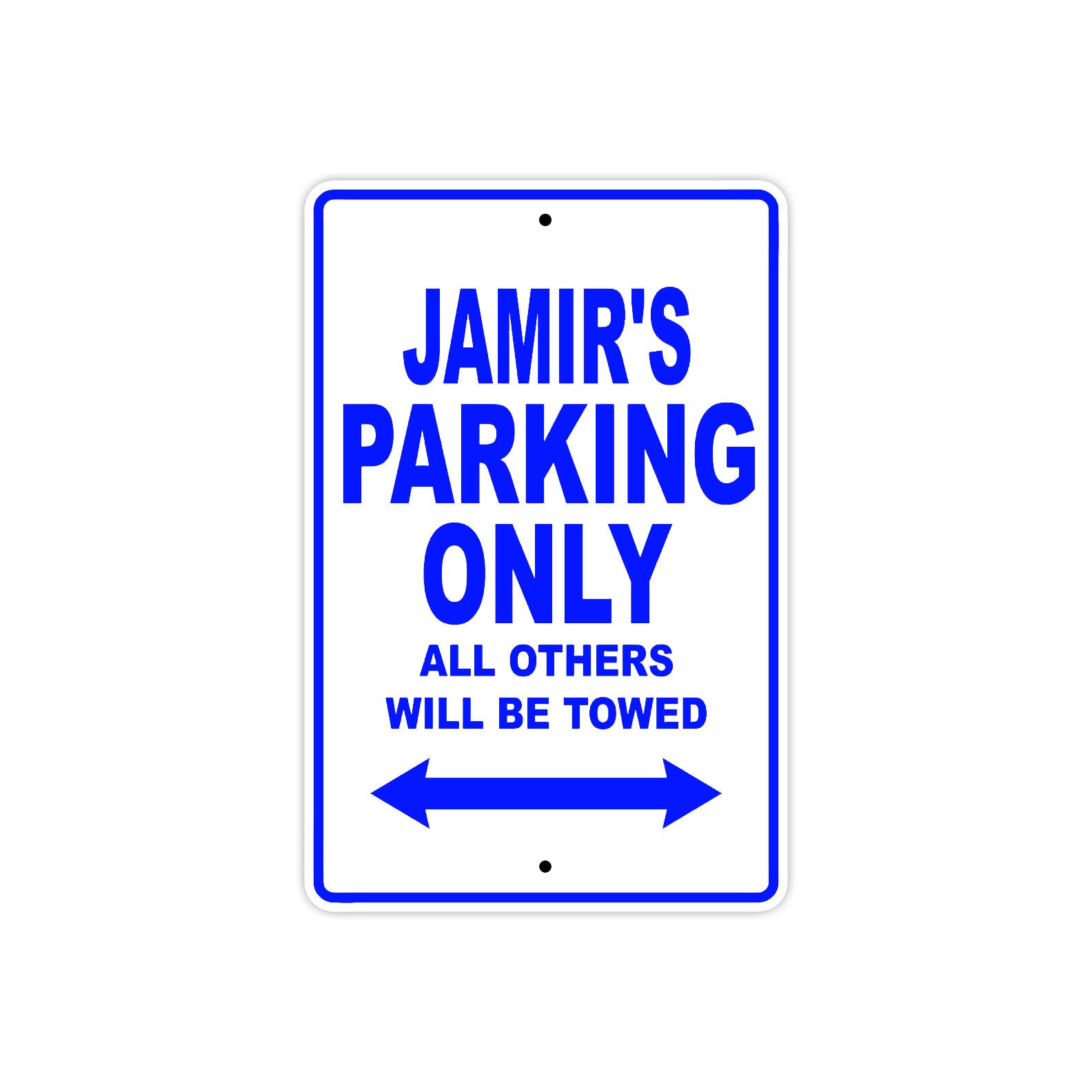 Jamir's Name Parking Only All Others Will Be Towed Sign