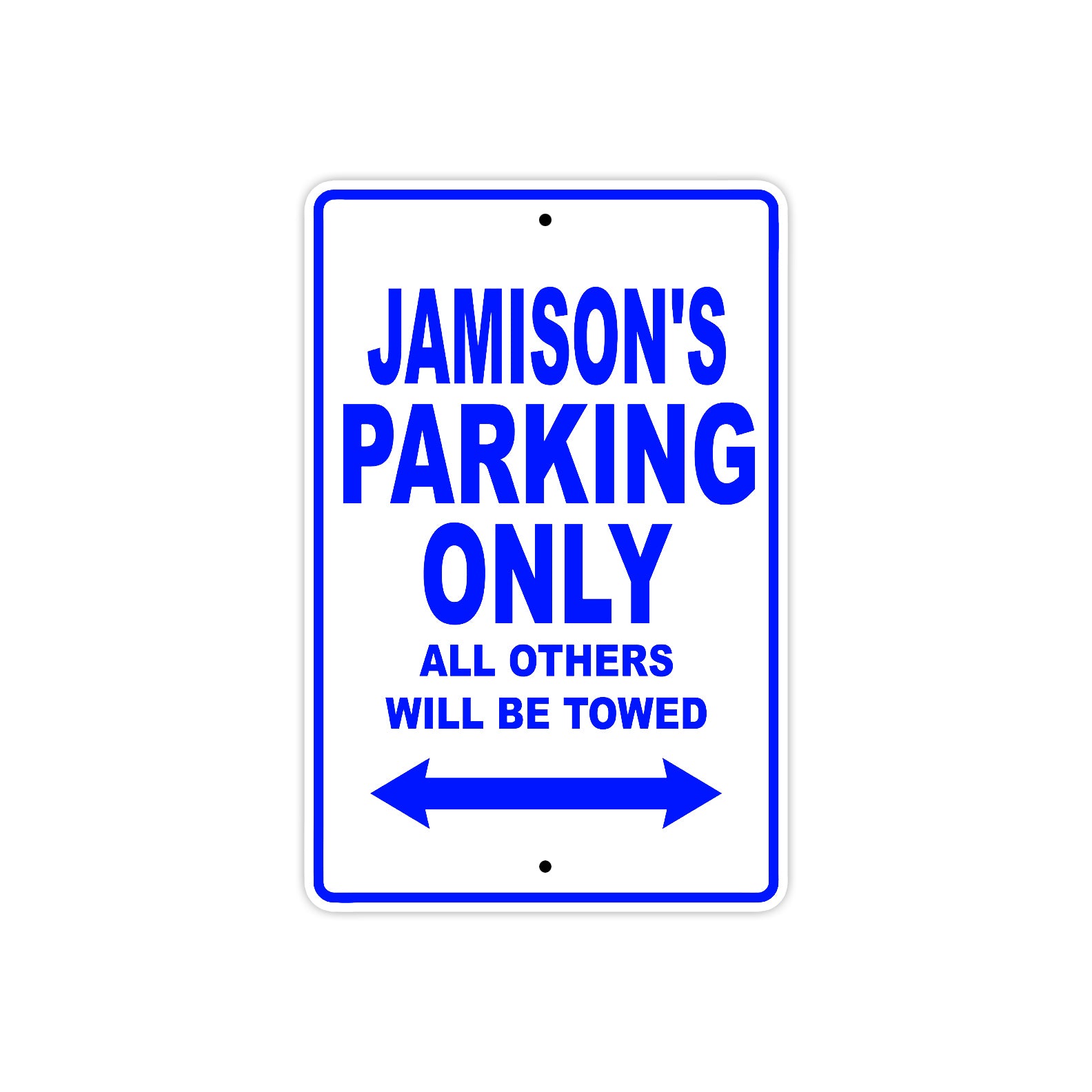 Jamison's Name Parking Only All Others Will Be Towed Sign