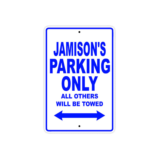 Jamison's Name Parking Only All Others Will Be Towed Sign