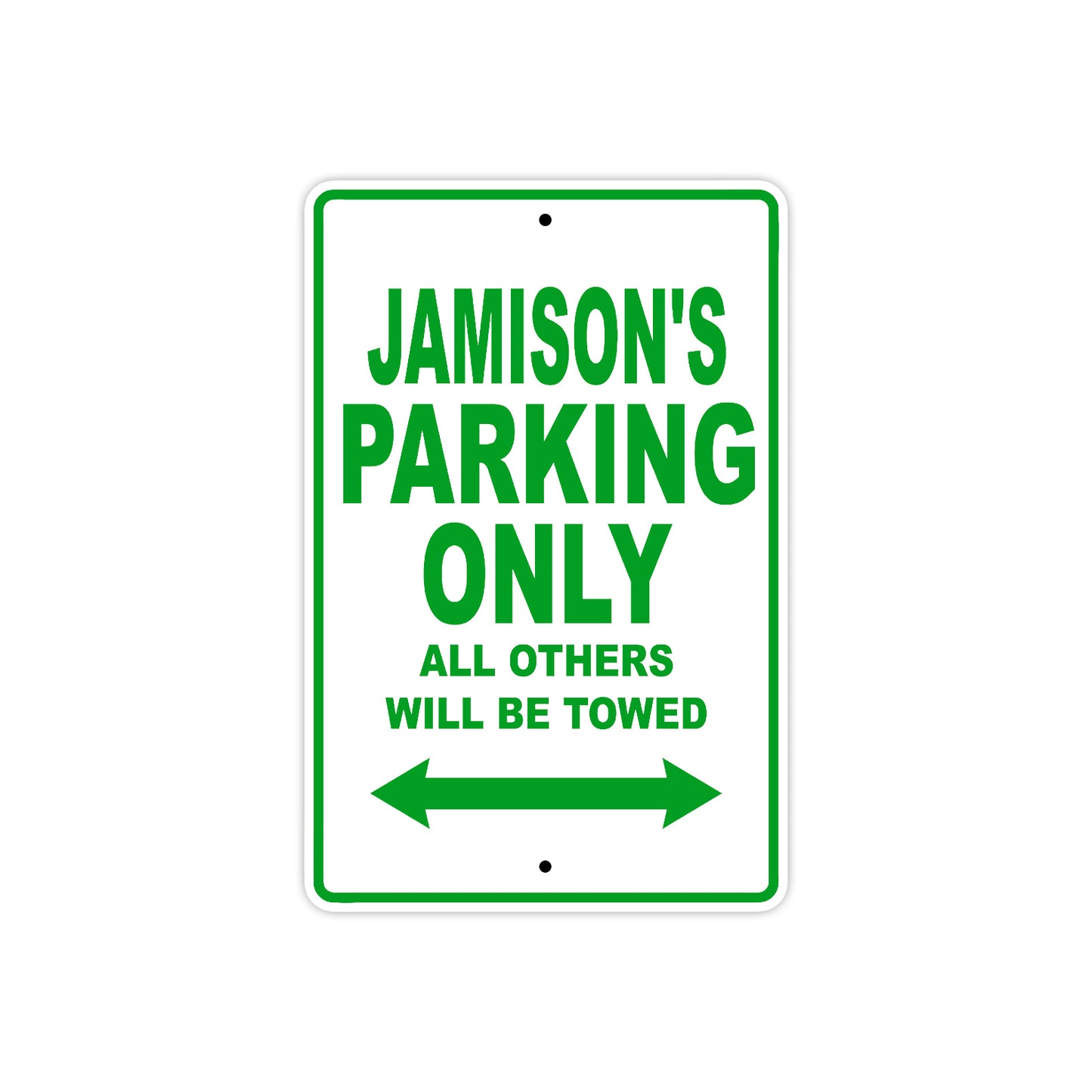 Jamison's Name Parking Only All Others Will Be Towed Sign Plate