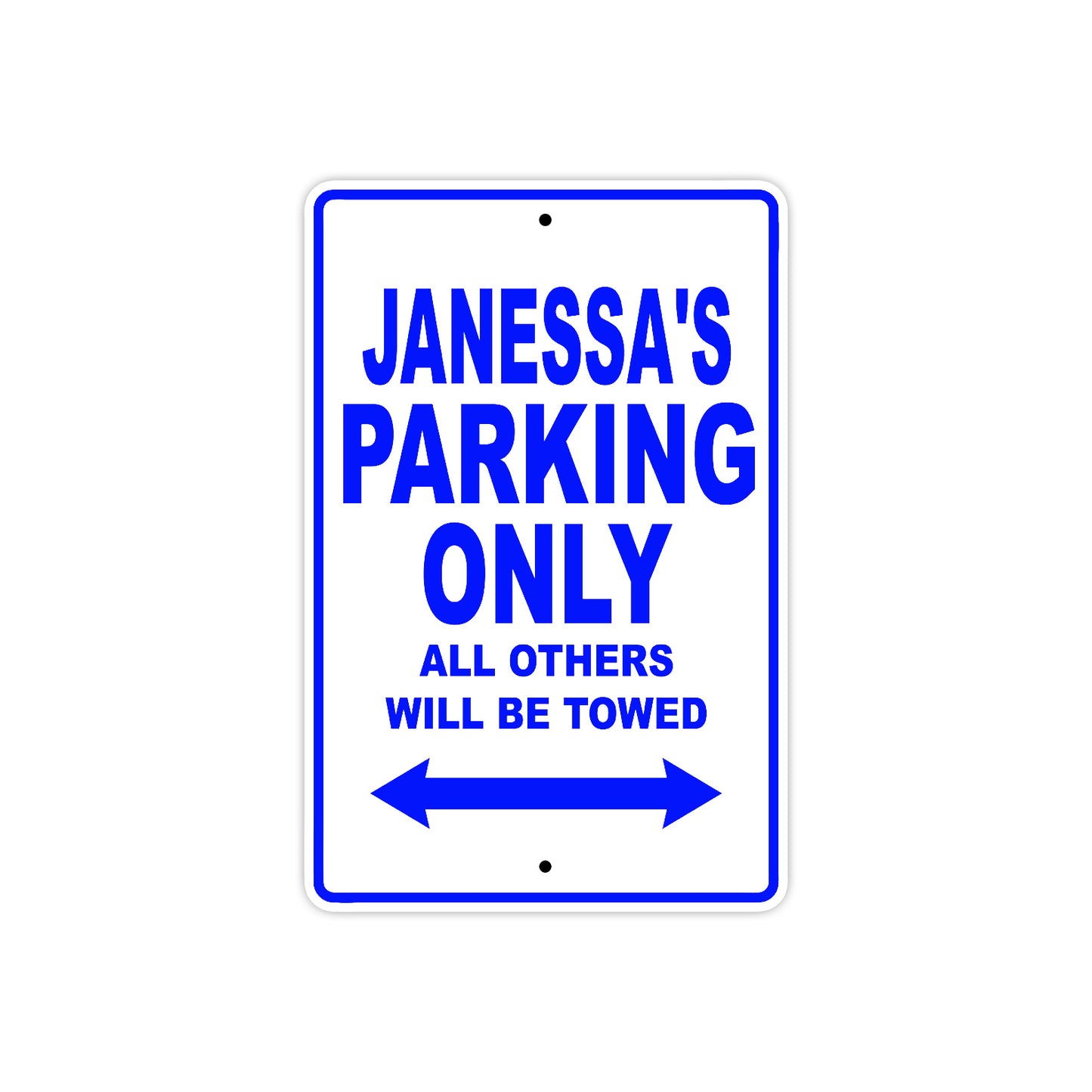 Janessa's Name Parking Only All Others Will Be Towed Metal Sign