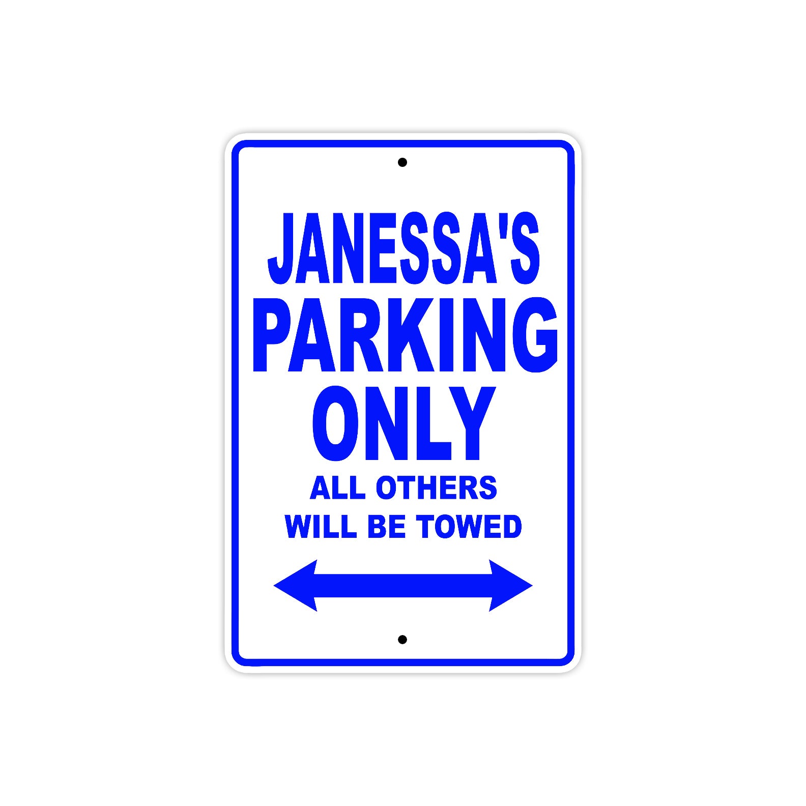 Janessa's Name Parking Only All Others Will Be Towed Metal Sign