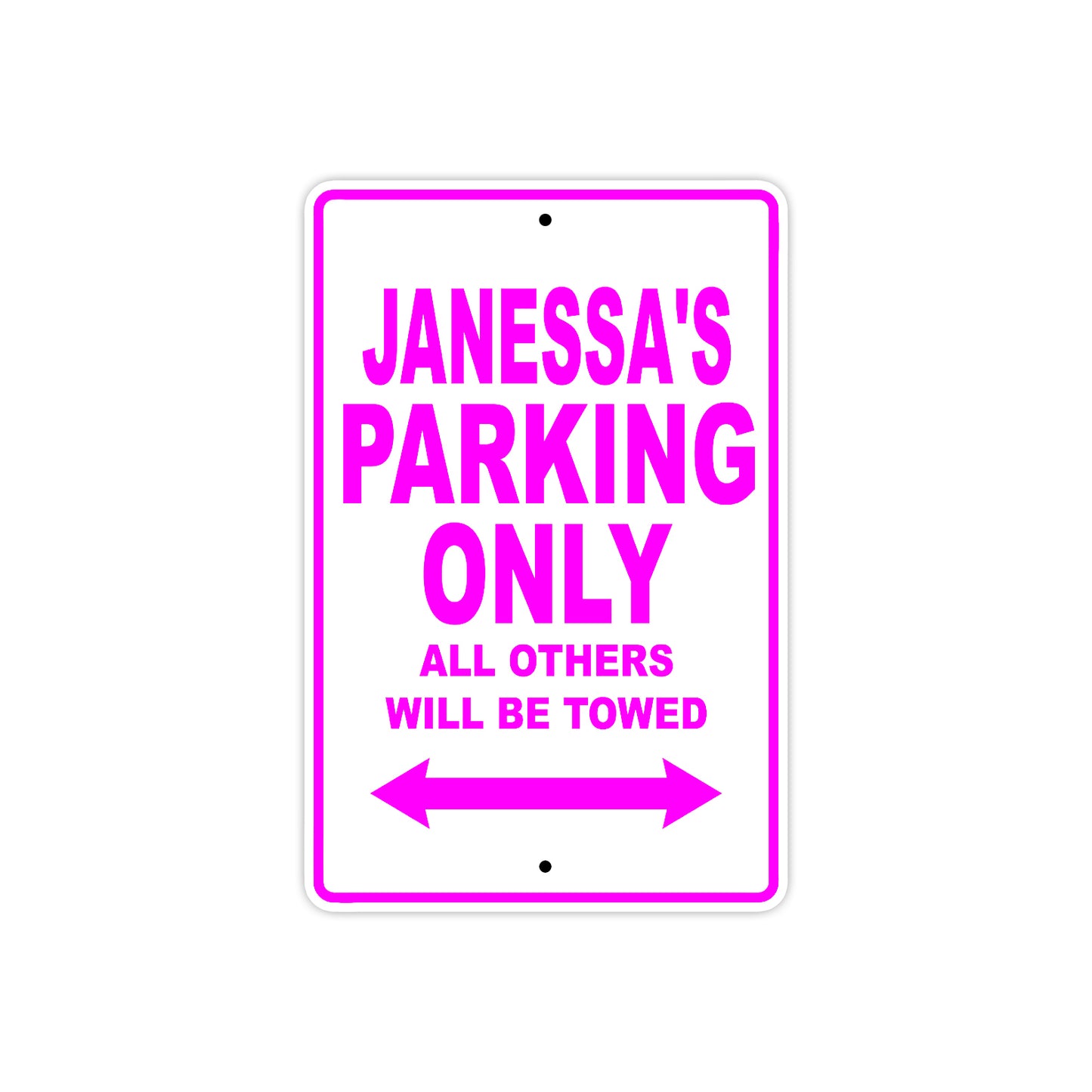 Janessa's Name Parking Only All Others Will Be Towed Sign