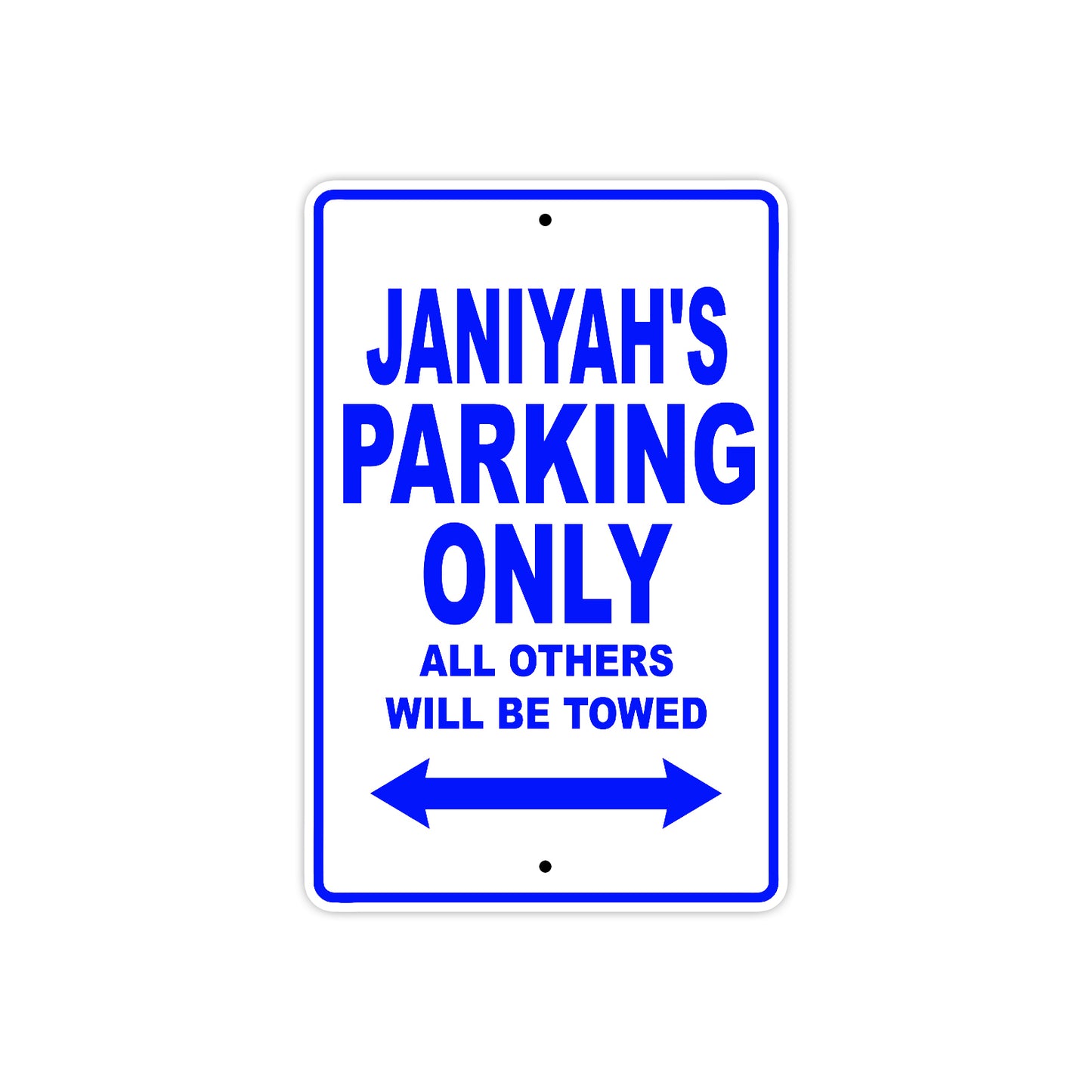 Janiyah's Name Parking Only All Others Will Be Towed Metal Sign  