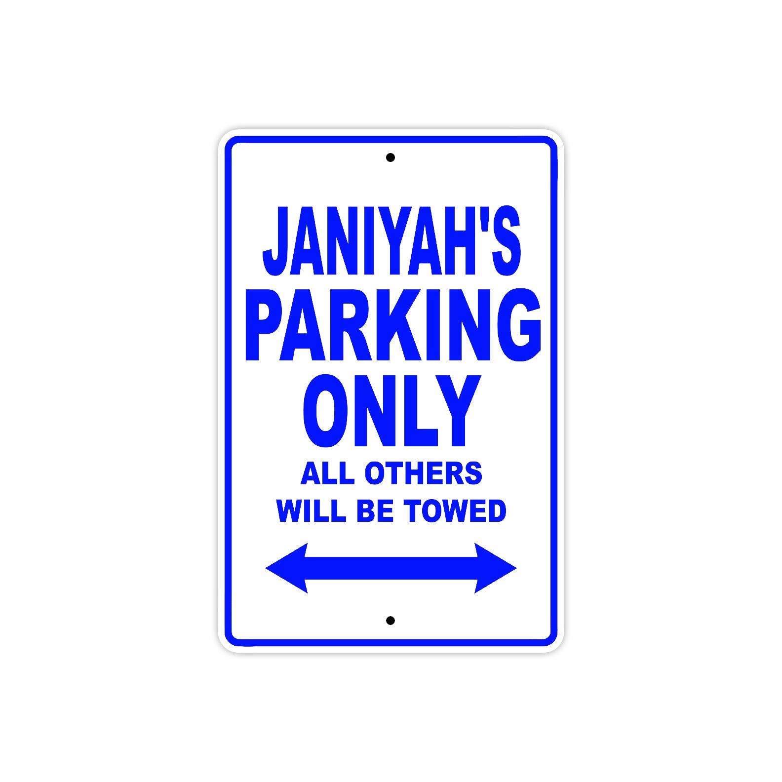 Janiyah's Name Parking Only All Others Will Be Towed Metal Sign  