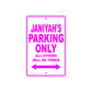 Janiyah's Name Parking Only All Others Will Be Towed Sign