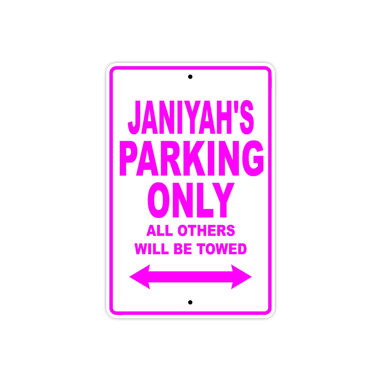 Janiyah's Name Parking Only All Others Will Be Towed Sign