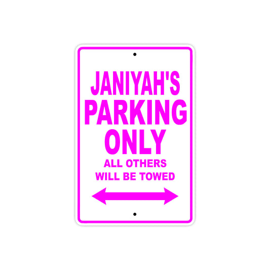 Janiyah's Name Parking Only All Others Will Be Towed Sign