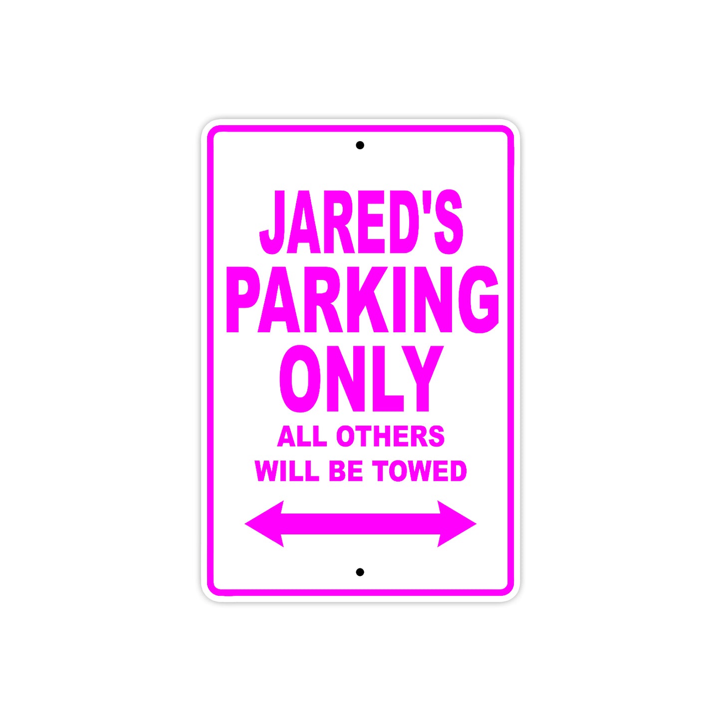 Jared's Name Parking Only All Others Will Be Towed Metal Sign 