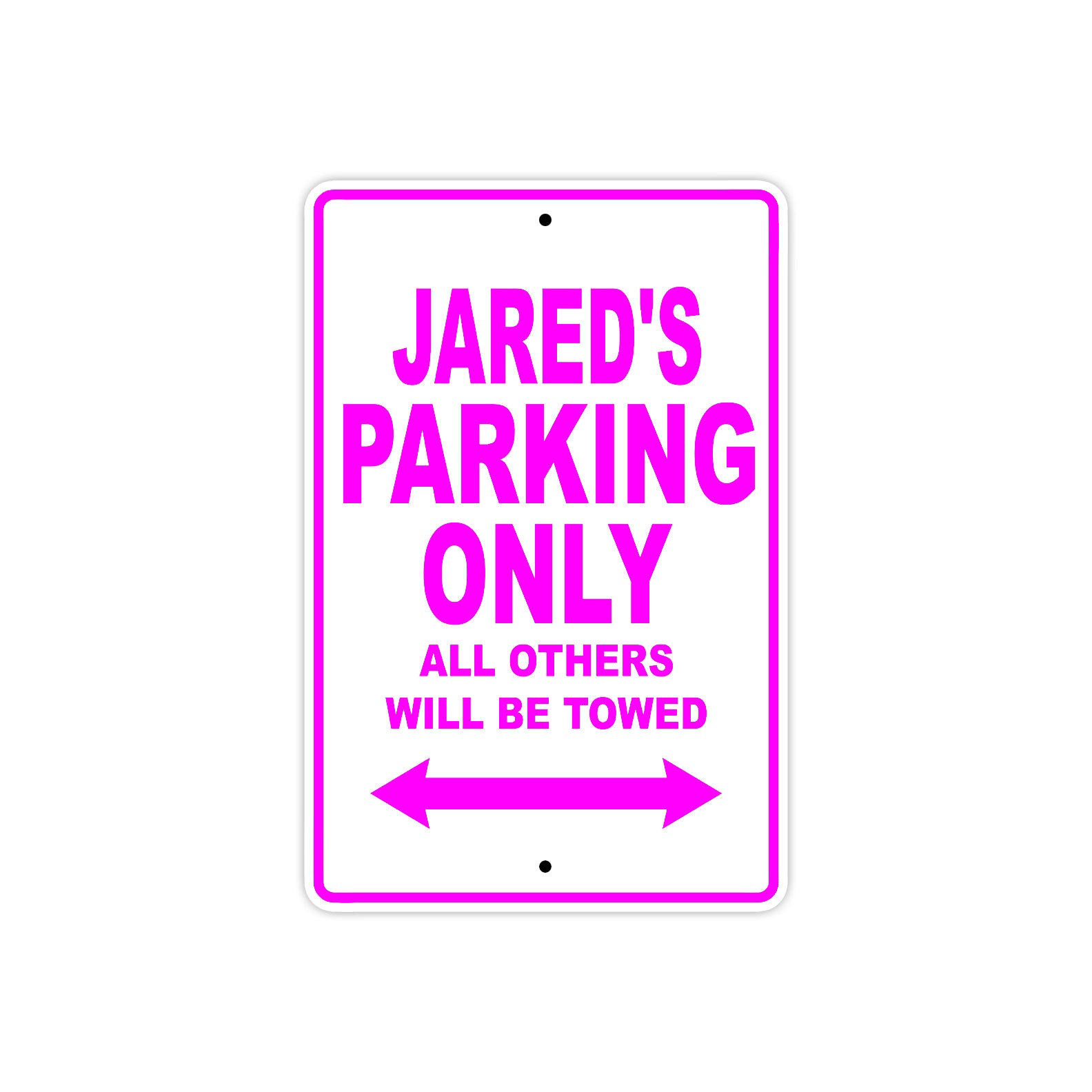 Jared's Name Parking Only All Others Will Be Towed Metal Sign 