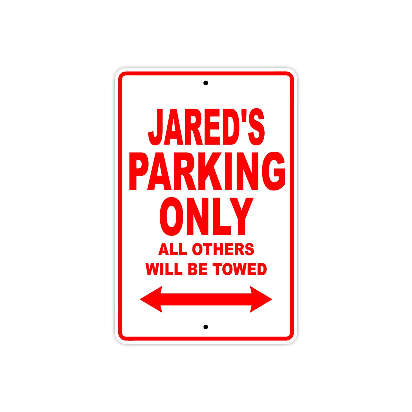 Jared's Name Parking Only All Others Will Be Towed Metal Sign Plate