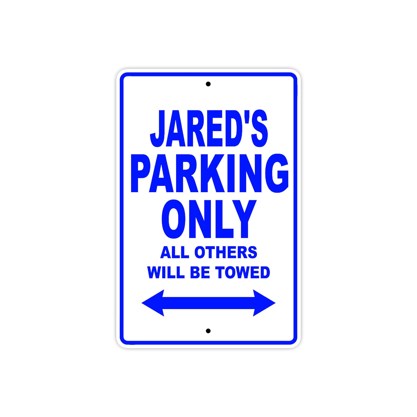 Jared's Name Parking Only All Others Will Be Towed Sign