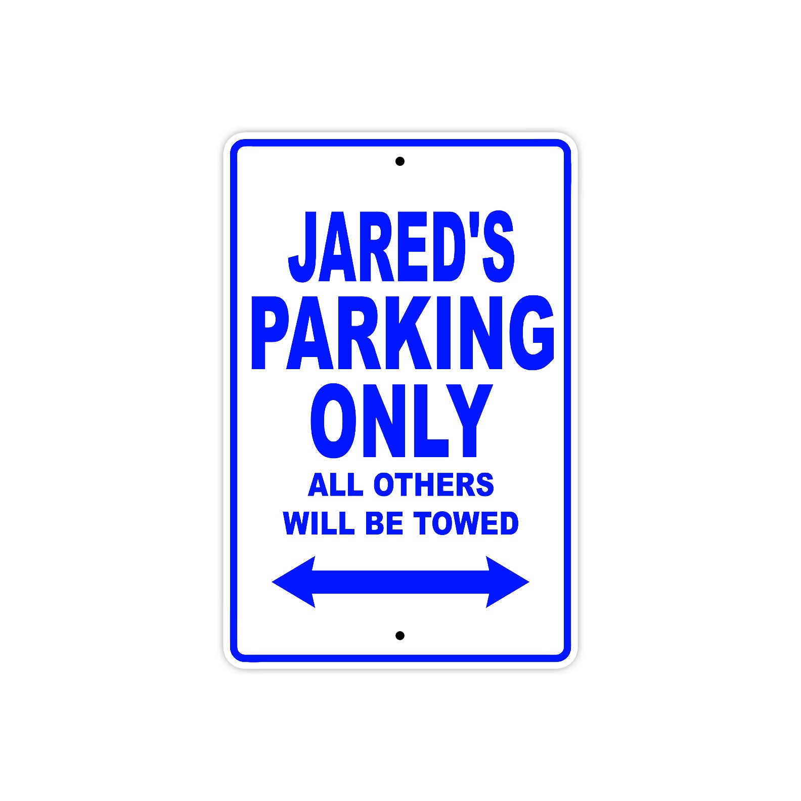 Jared's Name Parking Only All Others Will Be Towed Sign