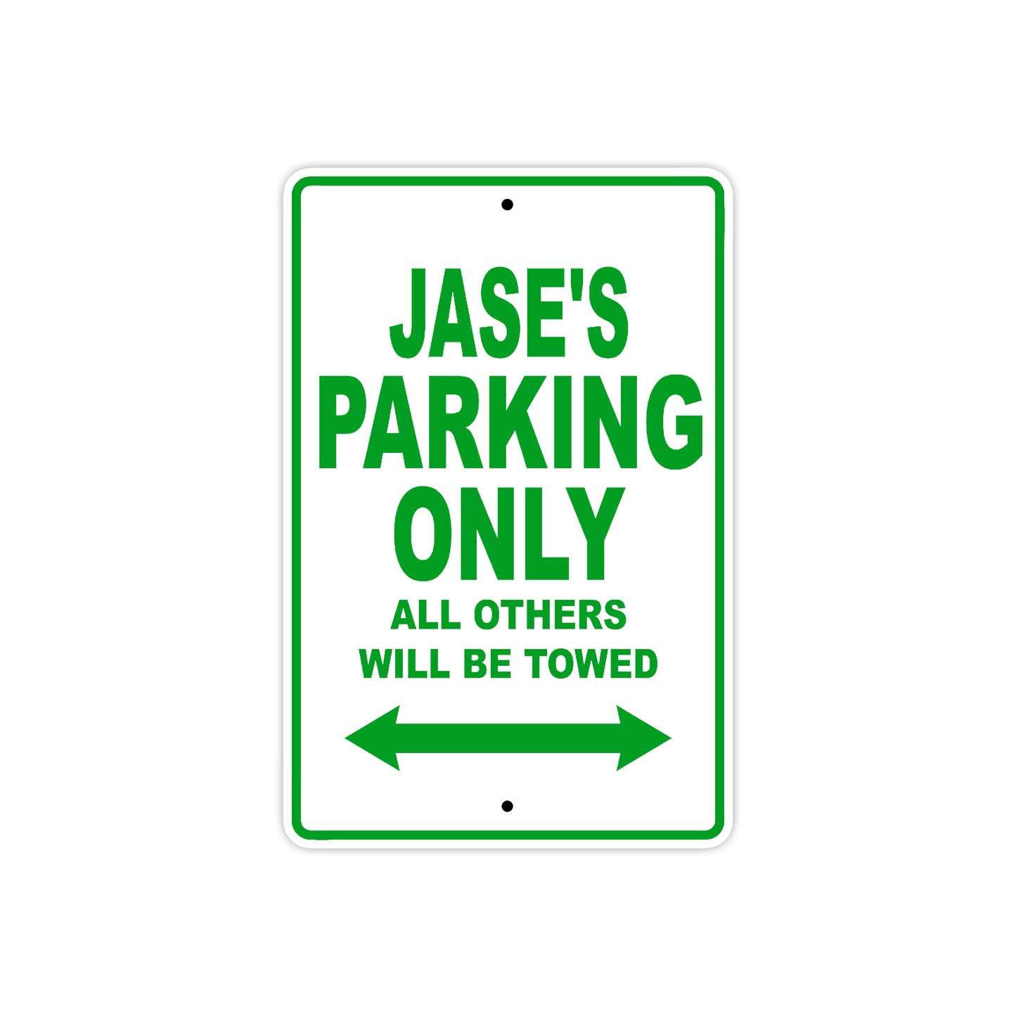 Jase's Name Parking Only All Others Will Be Towed Sign Plate