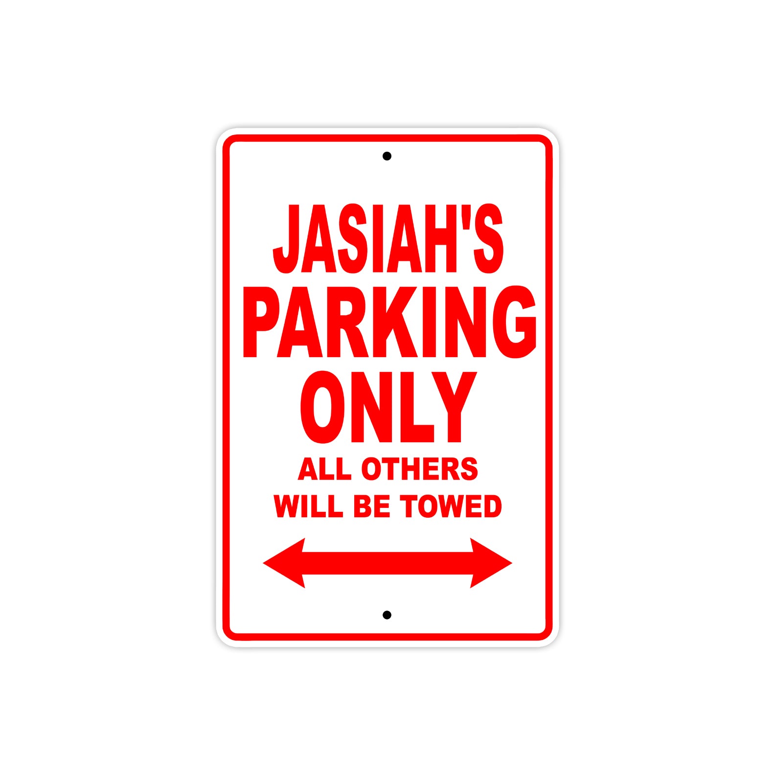 Jasiah's Name Parking Only All Others Will Be Towed Metal Sign Plate