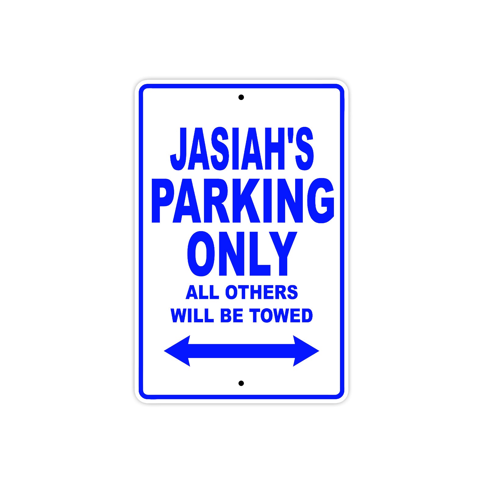 Jasiah's Name Parking Only All Others Will Be Towed Sign