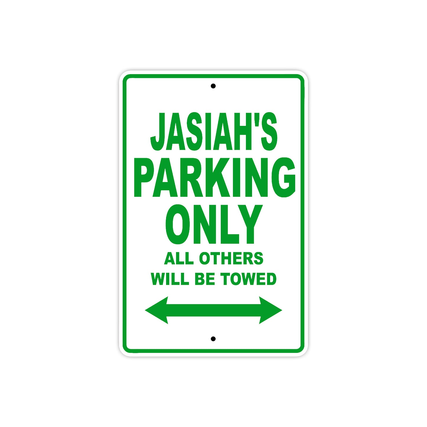 Jasiah's Name Parking Only All Others Will Be Towed Sign Plate