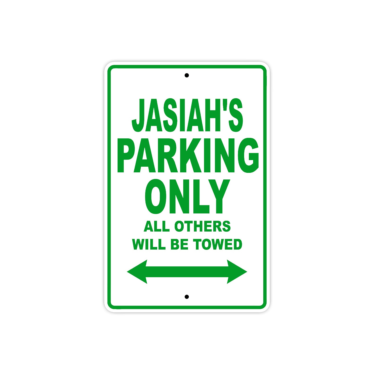 Jasiah's Name Parking Only All Others Will Be Towed Sign Plate