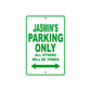 Jasmin's Name Parking Only All Others Will Be Towed Metal Sign Plate