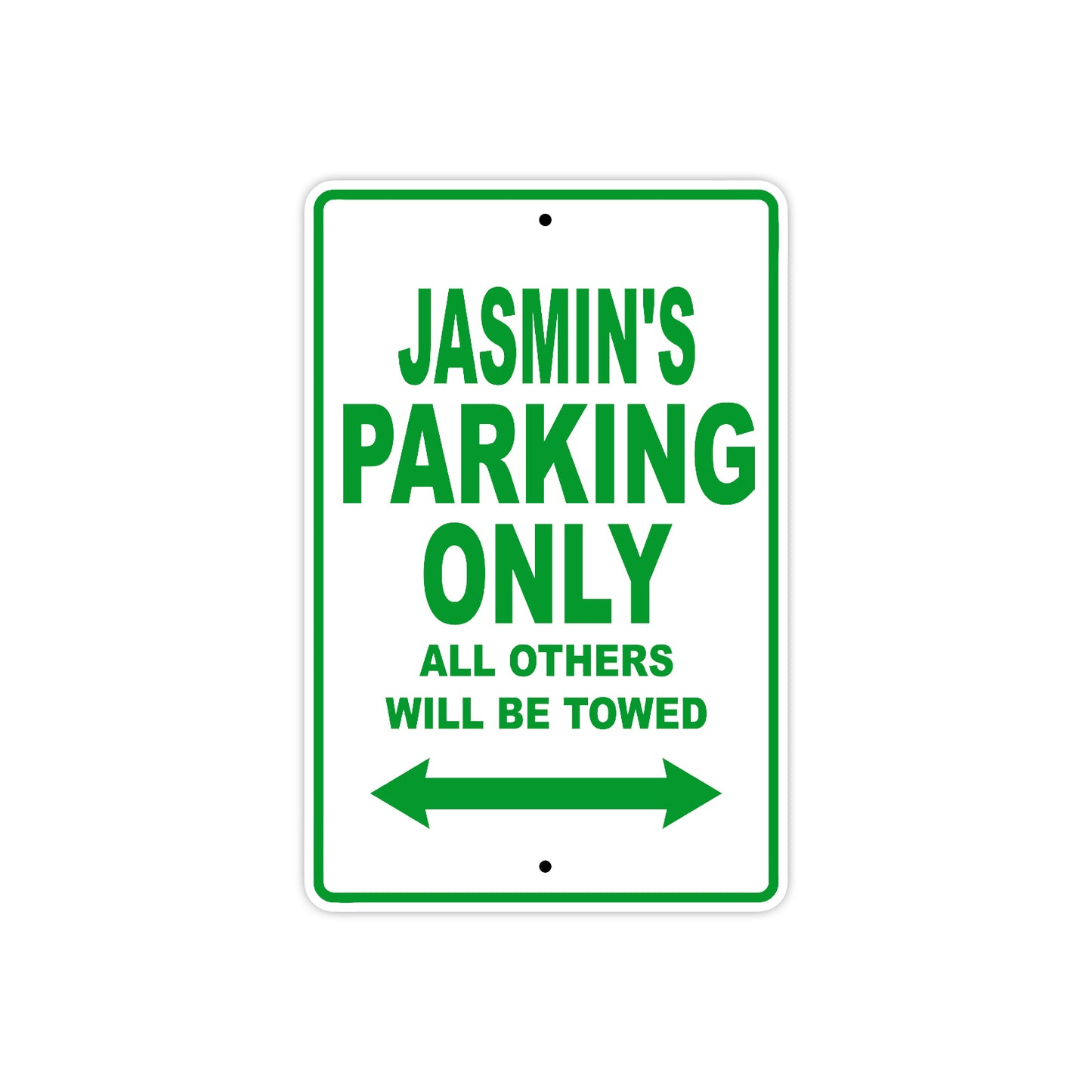 Jasmin's Name Parking Only All Others Will Be Towed Metal Sign Plate