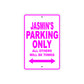 Jasmin's Name Parking Only All Others Will Be Towed Sign