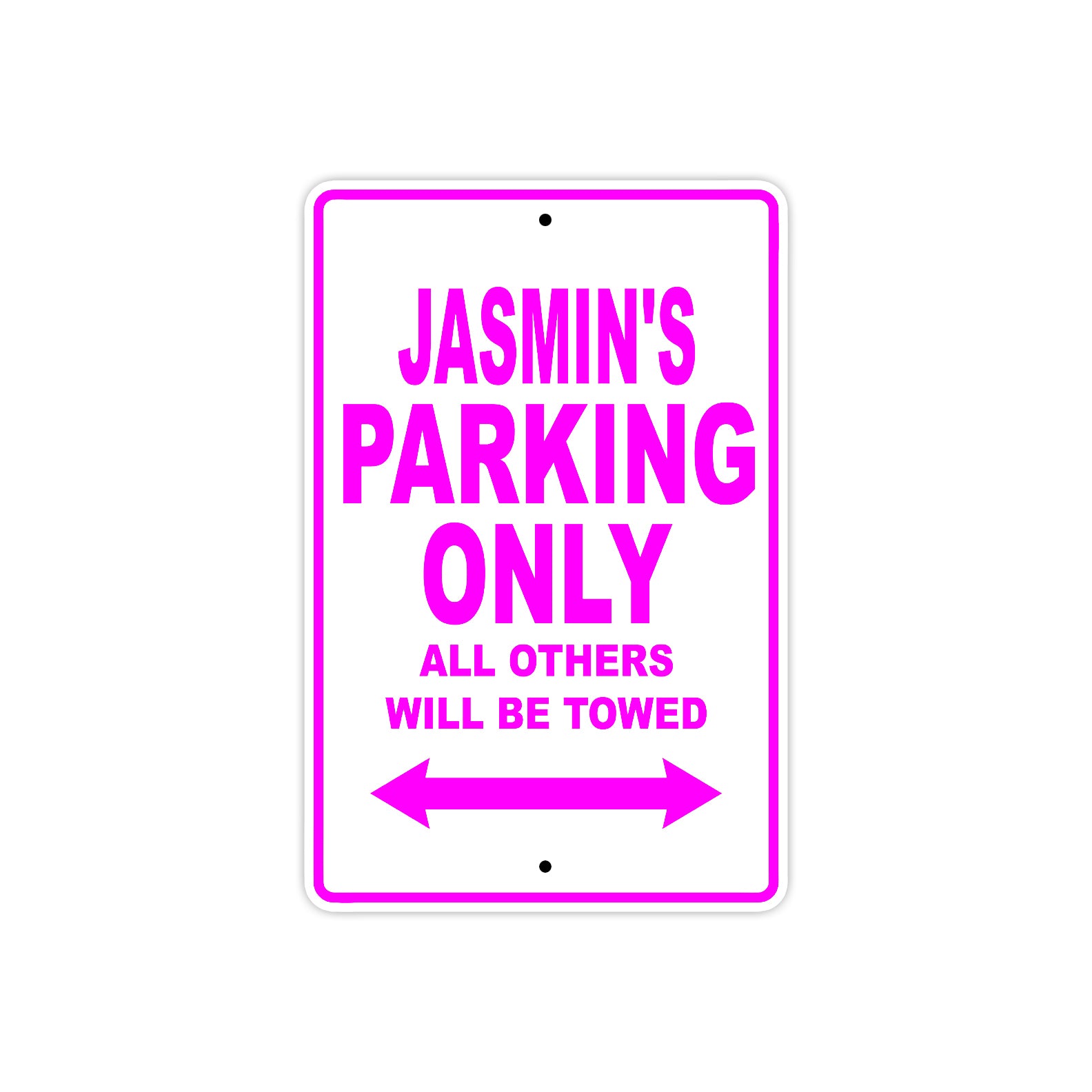 Jasmin's Name Parking Only All Others Will Be Towed Sign