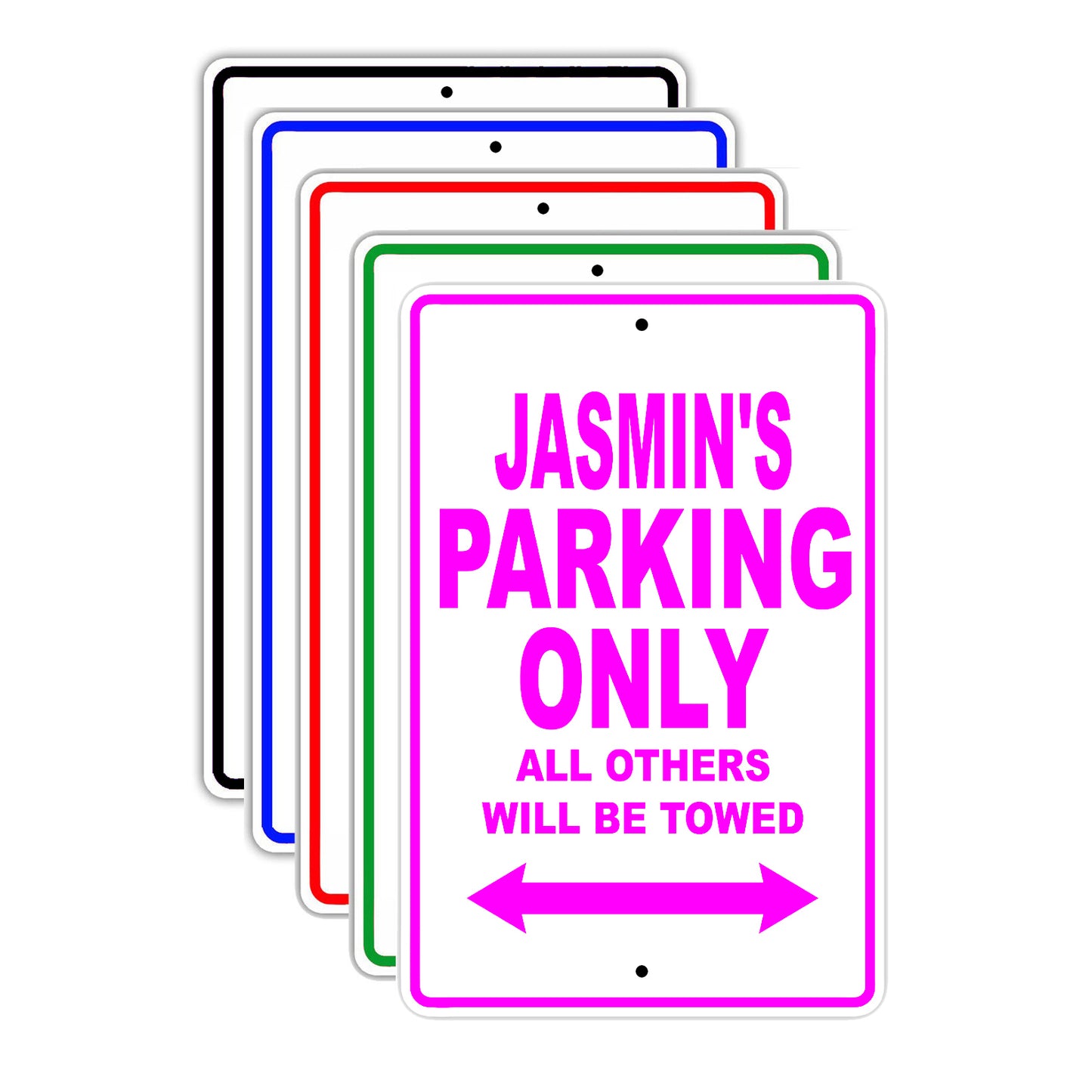 Jasmin's Name Parking Only All Others Will Be Towed Signs