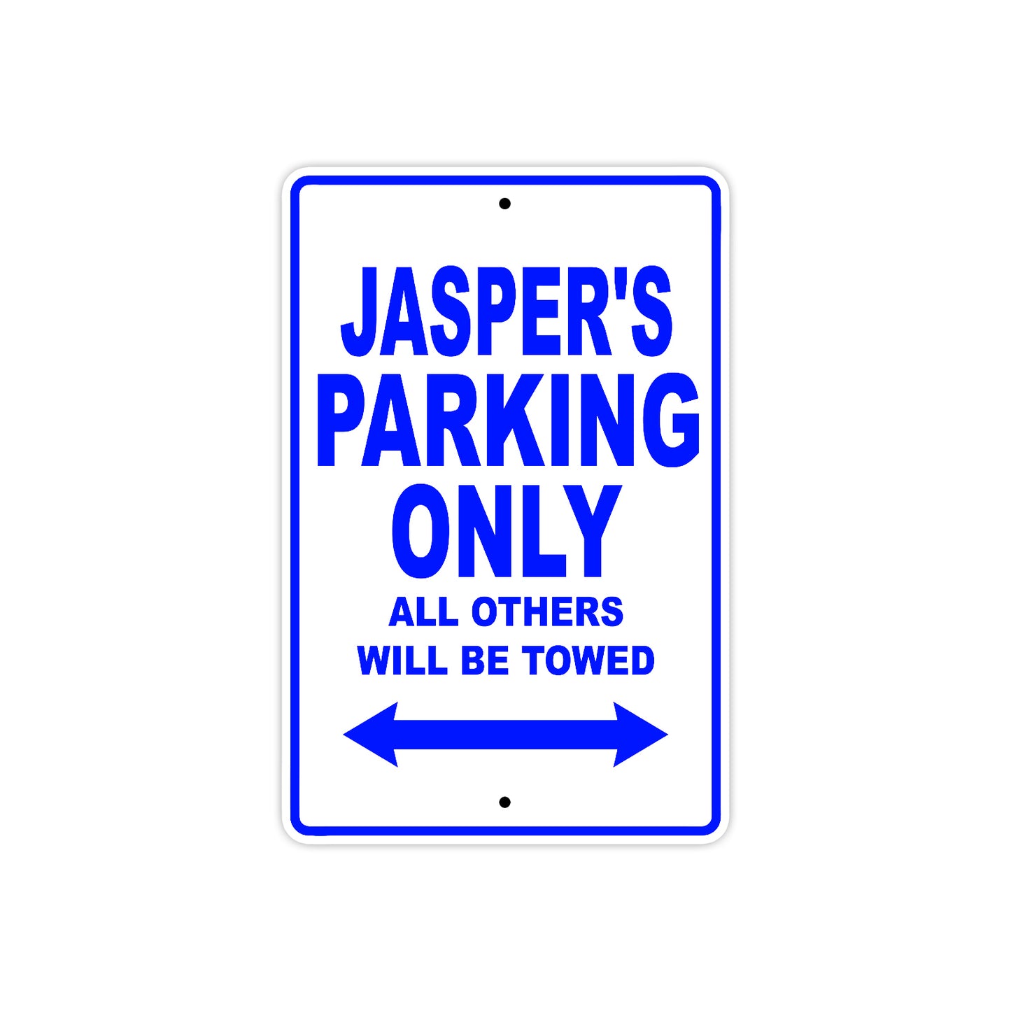 Jasper's Name Parking Only All Others Will Be Towed Sign