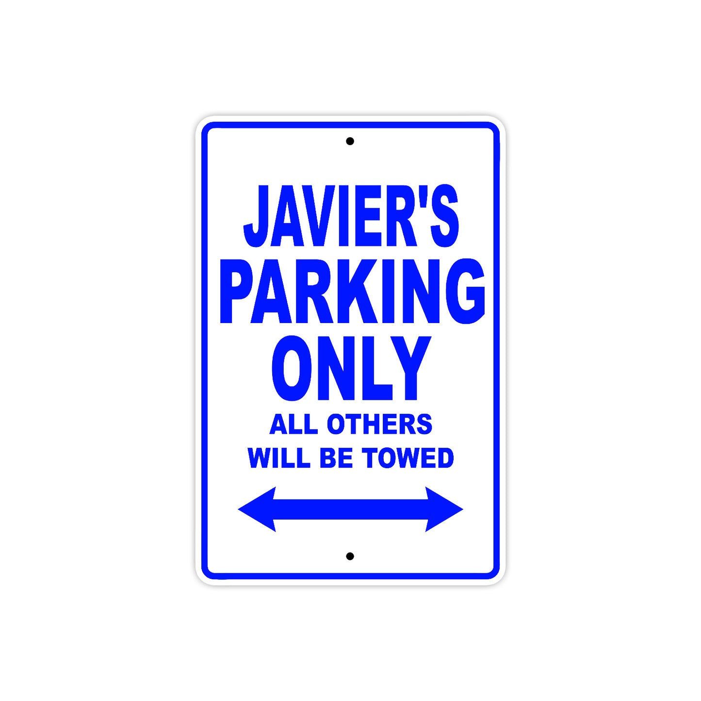 Javier's Name Parking Only All Others Will Be Towed Sign