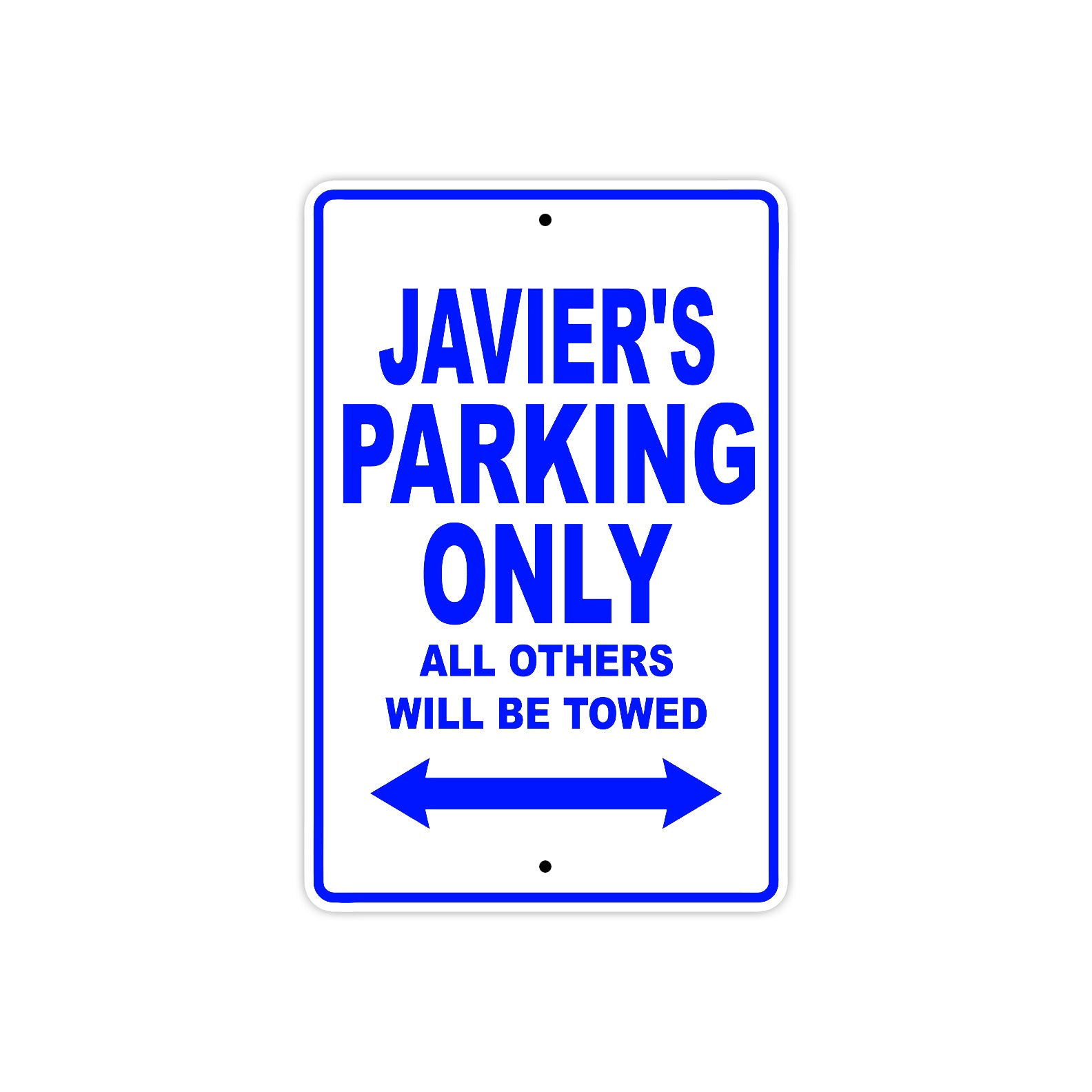 Javier's Name Parking Only All Others Will Be Towed Sign