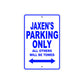 Jaxen's Name Parking Only All Others Will Be Towed Sign