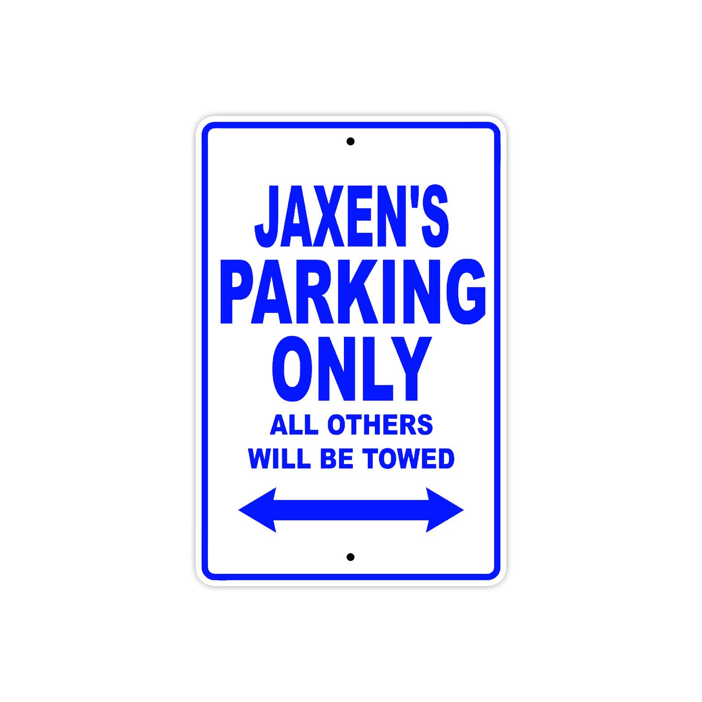 Jaxen's Name Parking Only All Others Will Be Towed Sign