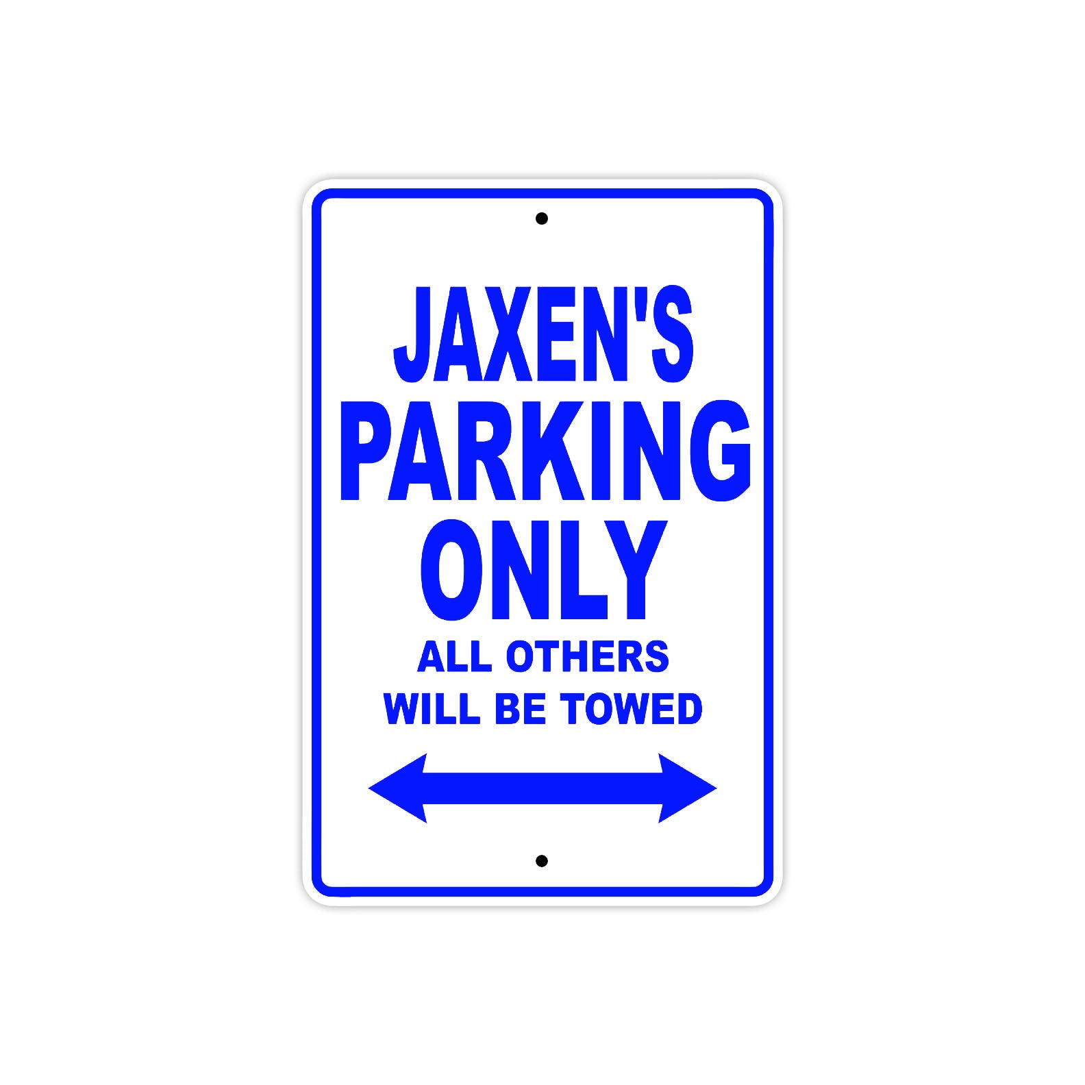 Jaxen's Name Parking Only All Others Will Be Towed Sign