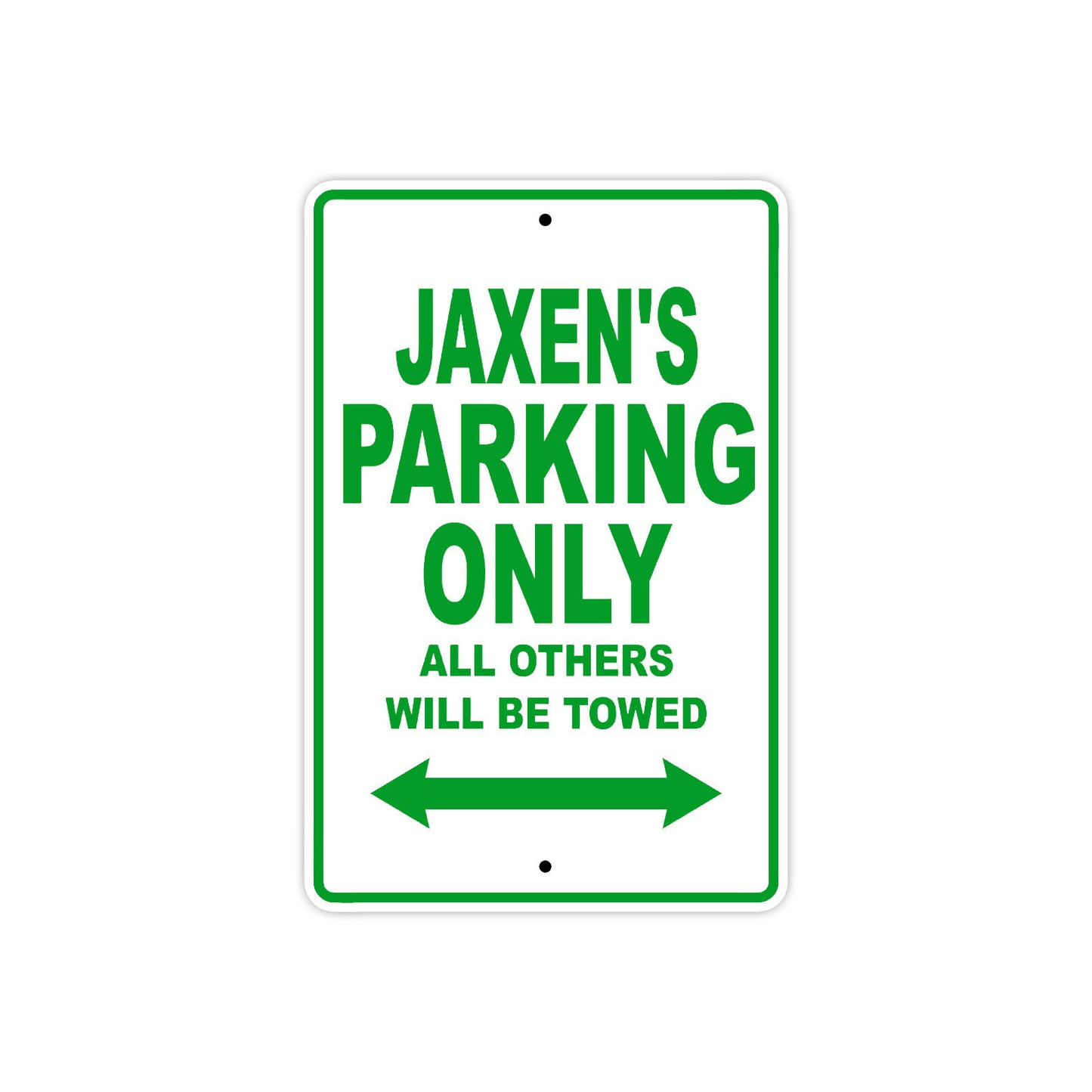 Jaxen's Name Parking Only All Others Will Be Towed Sign Plate