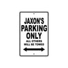 Jaxon's Name Parking Only All Others Will Be Towed Aluminum Sign 