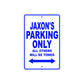 Jaxon's Name Parking Only All Others Will Be Towed Sign