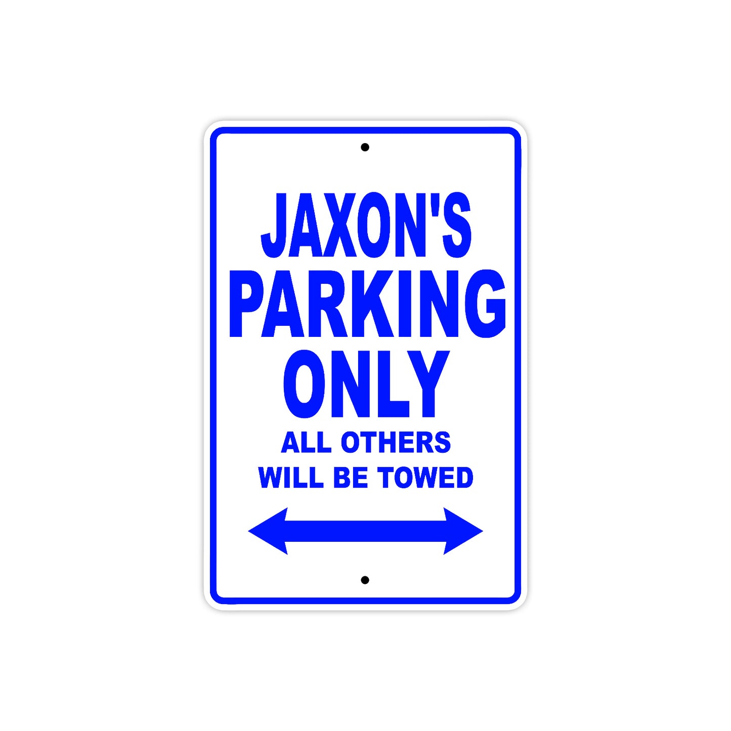 Jaxon's Name Parking Only All Others Will Be Towed Sign