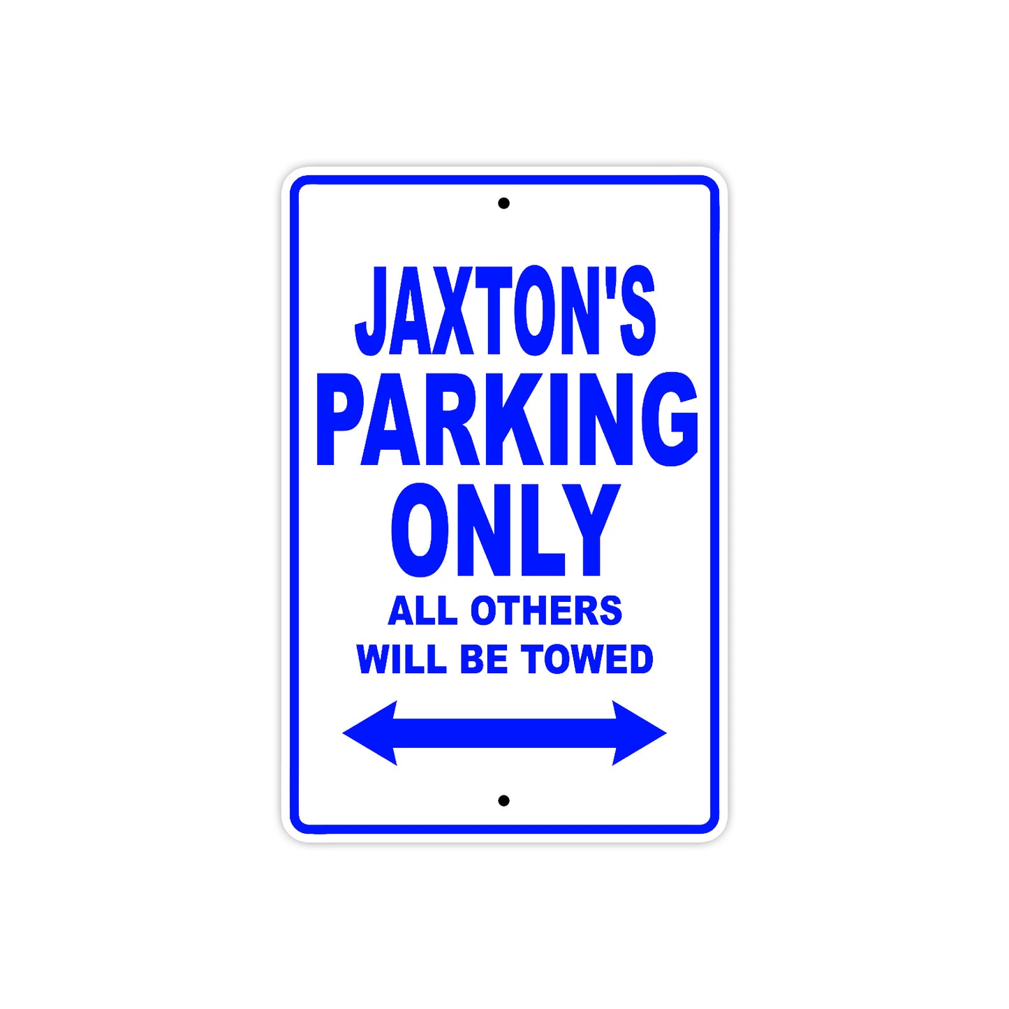 Jaxton's Name Parking Only All Others Will Be Towed Sign