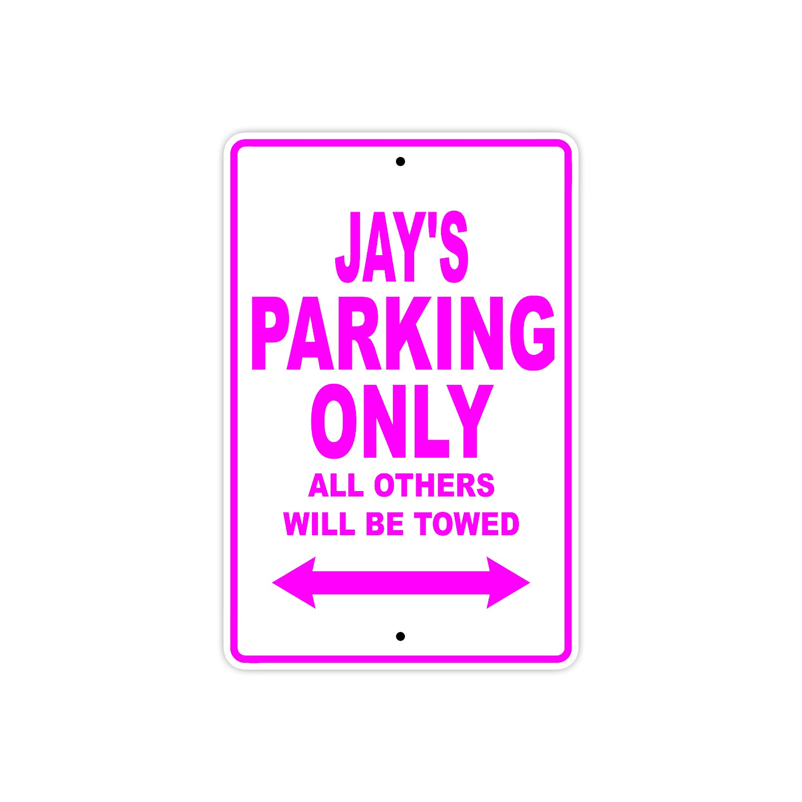 Jay's Name Parking Only All Others Will Be Towed Metal Sign  