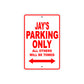 Jay's Name Parking Only All Others Will Be Towed Metal Sign Plate
