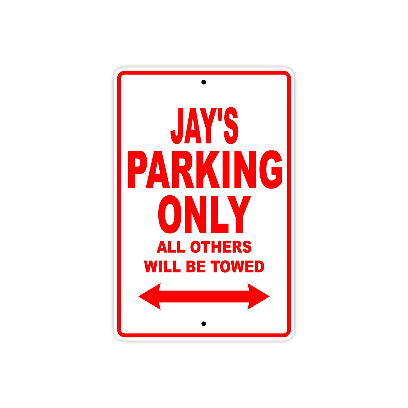 Jay's Name Parking Only All Others Will Be Towed Metal Sign Plate